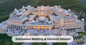Fairmont Udaipur Wedding Cost