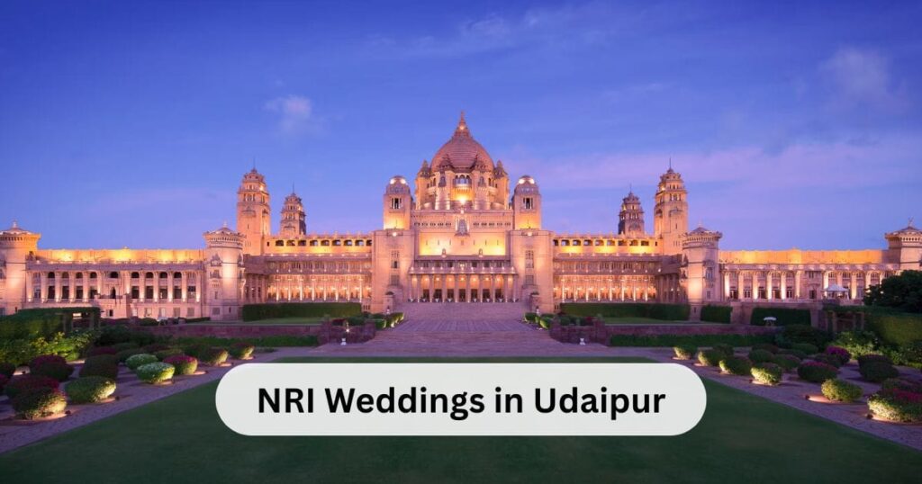 Why Udaipur Is Still the Royal Favorite for NRI Weddings (And What’s New in 2025)