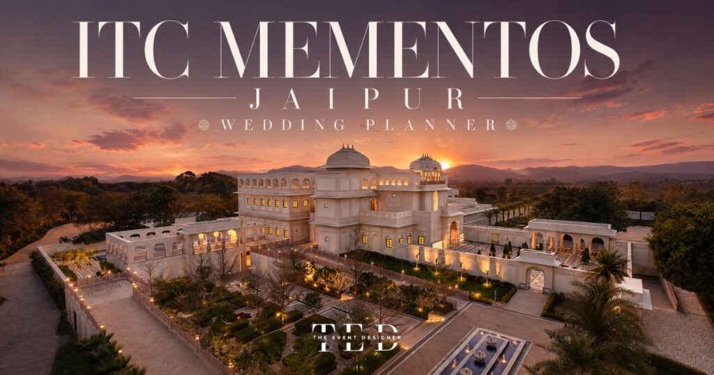 ITC Mementos Jaipur Wedding Planner: Complete Guide to Weddings at Jaipur’s Newest Luxury Hotel