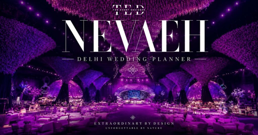 Nevaeh Delhi Wedding Planner: The Complete Guide to Open Air Luxury Weddings in Delhi