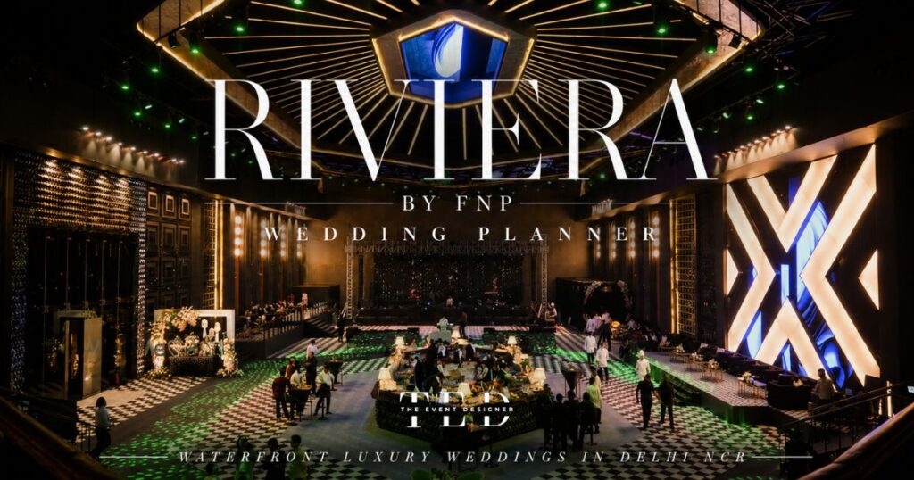 Riviera by FNP Wedding Planner: Complete Guide to Waterfront Style Luxury Weddings in Delhi NCR