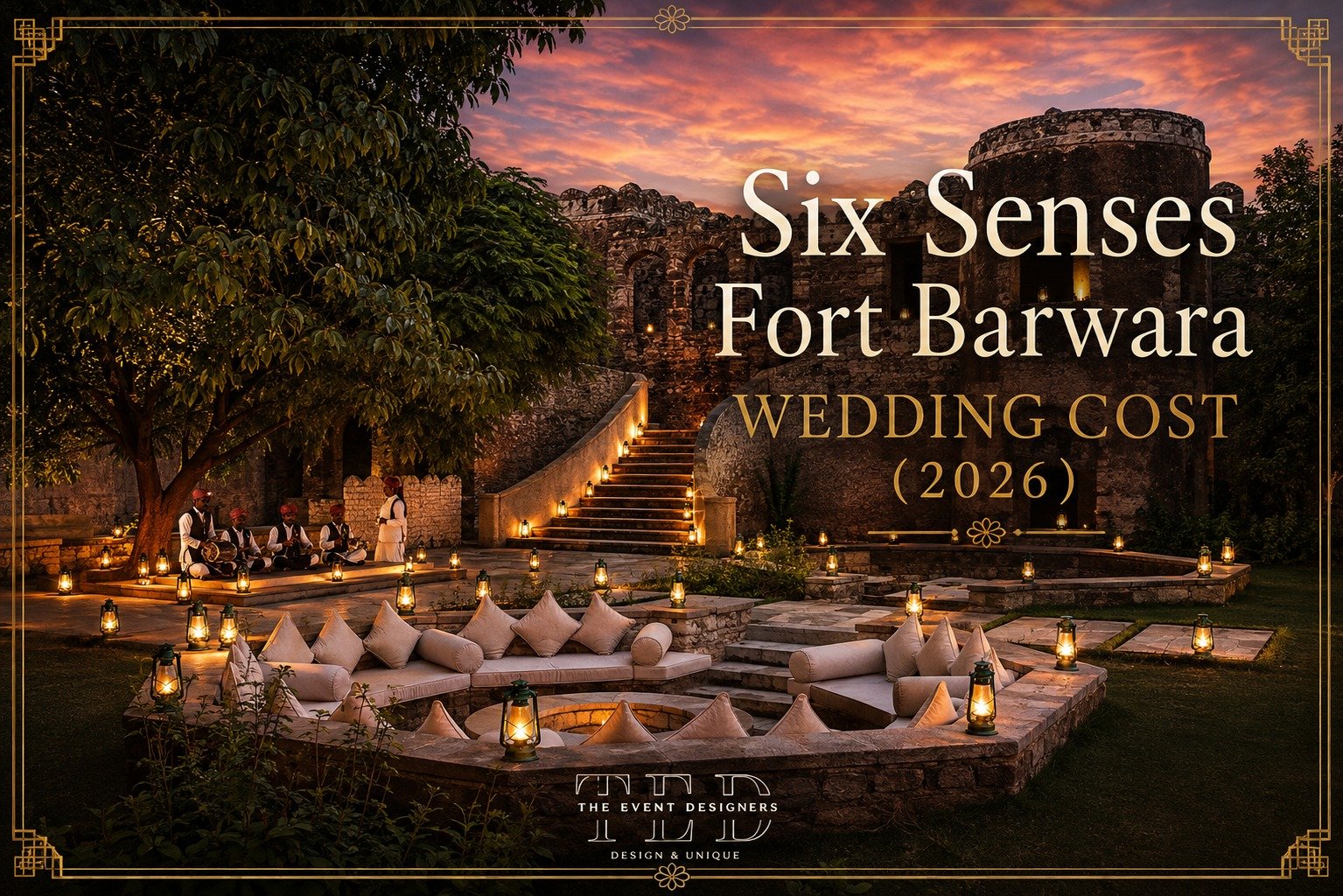 Six Senses Fort Barwara Wedding Cost (2026): A Luxury Wedding Planner's Guide to India's Most Exclusive Fort Wedding You are currently viewing Six Senses Fort Barwara Wedding Cost (2026): A Luxury Wedding Planner’s Guide to India’s Most Exclusive Fort Wedding