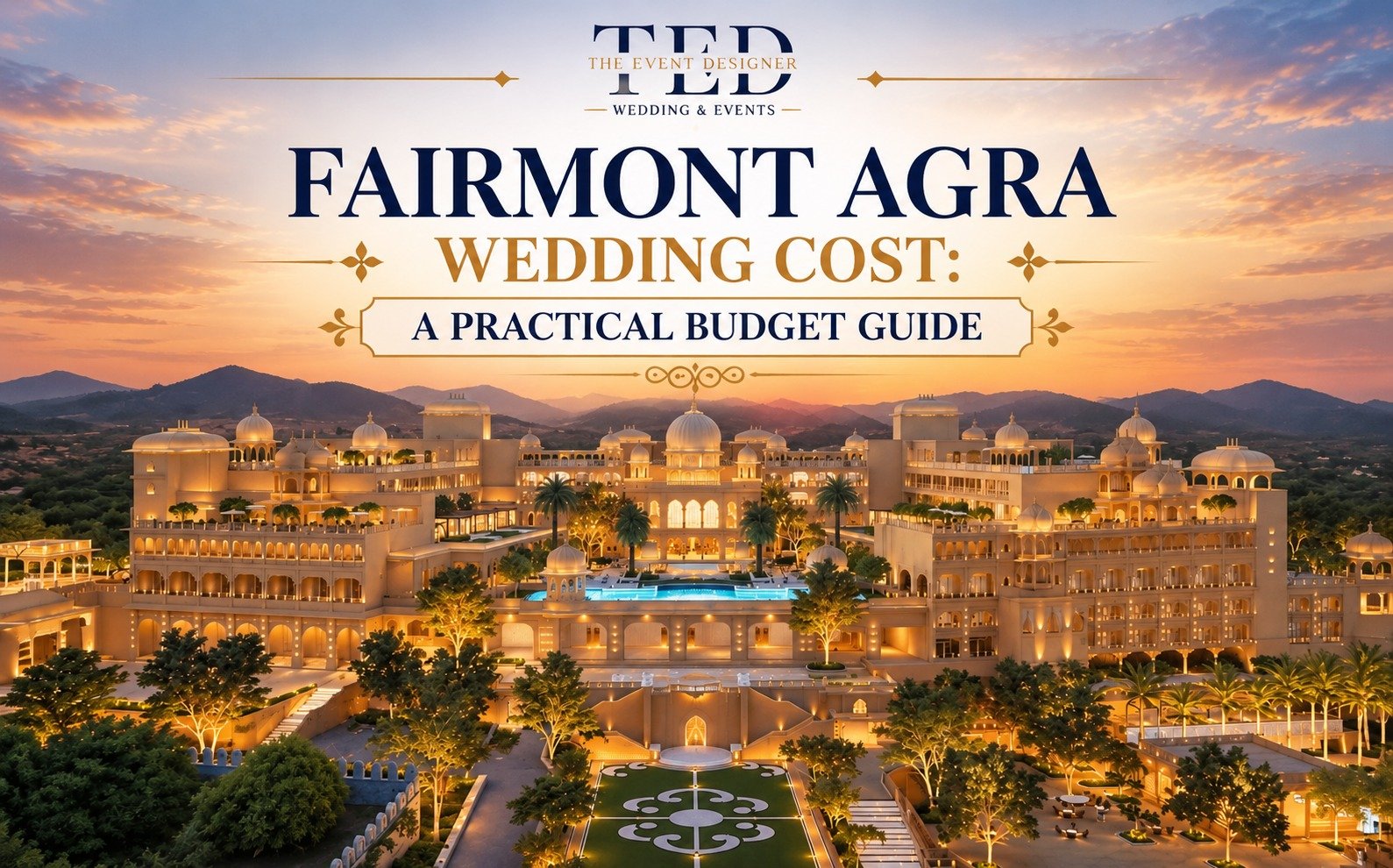 You are currently viewing Fairmont Agra Wedding Cost 2027: A Practical Budget Guide