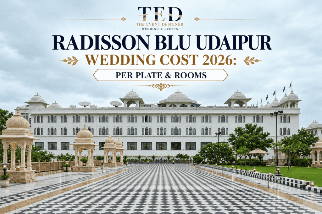 Radisson Blu Udaipur Wedding Cost 2026: Per Plate & Rooms