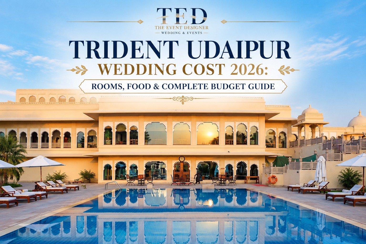 You are currently viewing Trident Udaipur Wedding Cost 2026: Rooms, Food & Complete Budget Guide