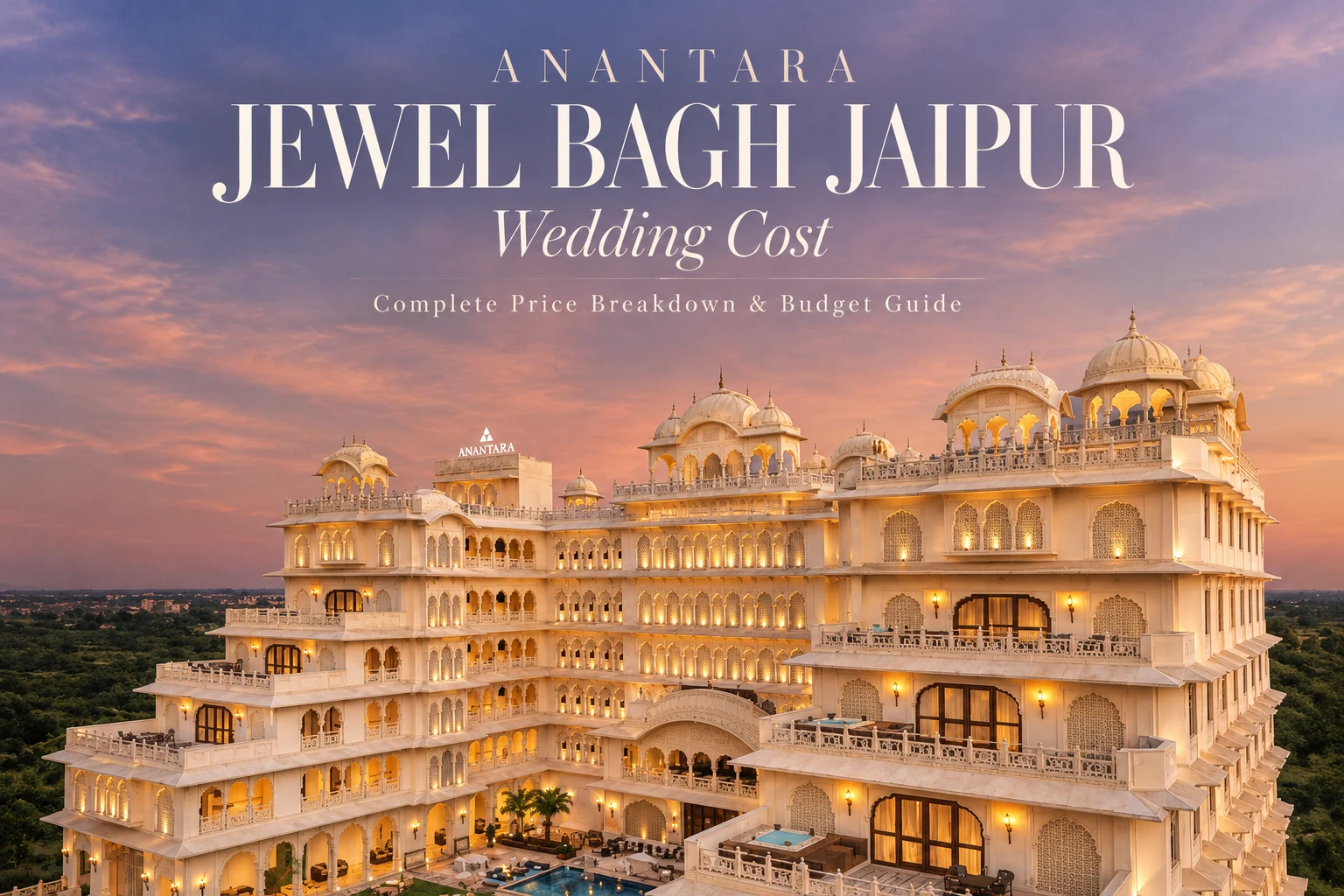 Anantara Jewel Bagh Wedding Cost: Hotel Quote, Menus and Full Budget You are currently viewing Anantara Jewel Bagh Wedding Cost: Hotel Quote, Menus and Full Budget